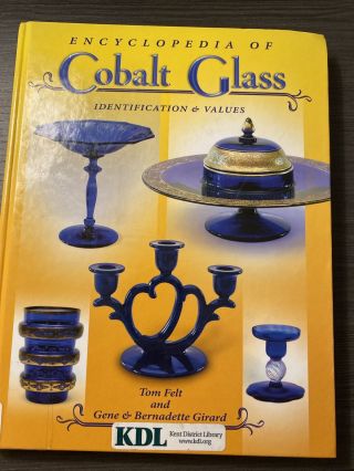 Encyclopedia Of Cobalt Glass Identifications & Values By Gene Girard - Hardcover