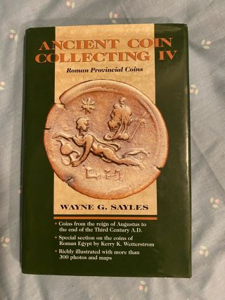 Ancient Coin Collecting Iv: Roman Provincial Coins By Wg Sayles (autographed)