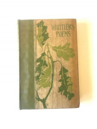 Antique Book " The Early Poems Of John Greenleaf Whittier " Thomas Crowell Pub1893