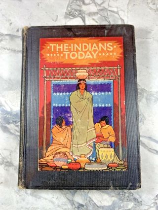1927 Antique History Book " The Indians Today " Native Americans