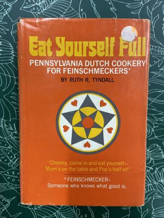 Eat Yourself Full By Ruth R.  Tyndall 1967 Hc/dj Dutch Cookery Feinschmeckers