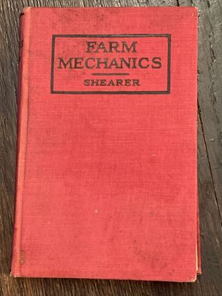 Farm Mechanics 1918 Herbert Shearer Agriculture Farming Tools Machinery Wwi Era