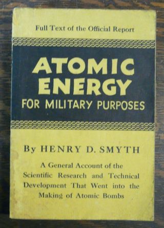 Atomic Energy For Military Purposes Henry Smyth Princeton Pb 1945 1st Printing