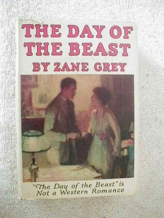 1922 THE DAY OF THE BEAST by ZANE GREY W/DJ Outstanding 2