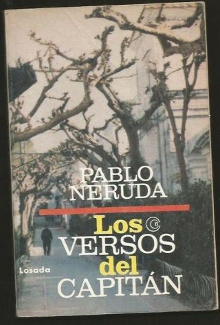 Pablo Neruda Book Los Versos Del Capitan 1961 Editor Losada