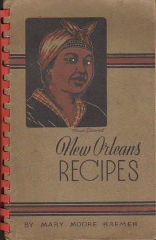 Mary Moore Bremer / Orleans Recipes 1944 Domestic Economy 10th Edition