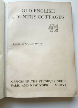 Charles Holme Old English Country Cottages The Studio First Edition 1906
