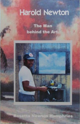 Fl Highwaymen Harold Newton.  The Man Behind The Art - By Rosetta Newton Humphries 1