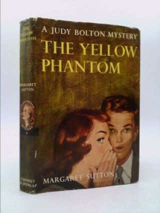 The Yellow Phantom: A Judy Bolton Mystery 6 By Sutton,  Margaret