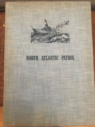North Atlantic Patrol The Log Of A Seagoing Artist Signed By A Crew