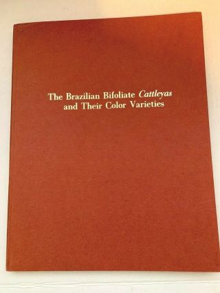 Rare – Brazilian Bifoliate Cattleyas & Color Varieties – Orchids – Fowlie - 1977