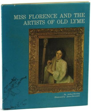 Arthur Hening,  James Stevenson / Miss Florence And The Artists Of Old Lyme 1971