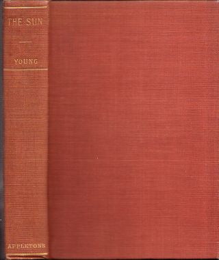 1898 The Sun C.  A Young Ph.  D.  With Numerous Illustrations H/c Appleton York