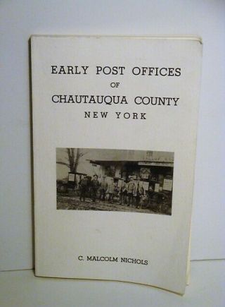 1960 Early Post Offices Of Chautauqua County Ny - History - Jamestown - Dunkirk - 1st