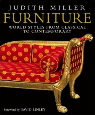 Furniture: World Styles From Classical To Contemporary Judith Miller Hardcover