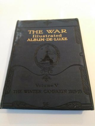 The War Illustrated Album Deluxe - Volume V - The Winter Campaign 1915 - 16