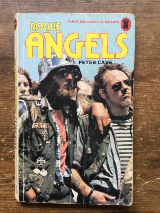 Rogue Angels Peter Cave Hells Angels Outlaw Bikers 1 Er Book 1975 Edition