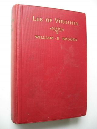 Lee Of Virginia William E.  Brooks Hc 1932 1st Edition Illustrated - Q1