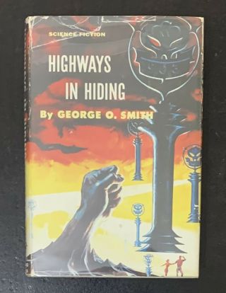 Highways In Hiding By George O.  Smith Gnome Press 1955 First Edition