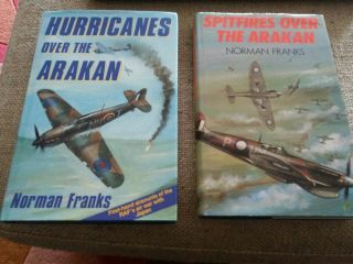 Spitfires & Hurricanes Over The Arakan.  Norman Franks 1988/9.  1st Edition Hd Bks