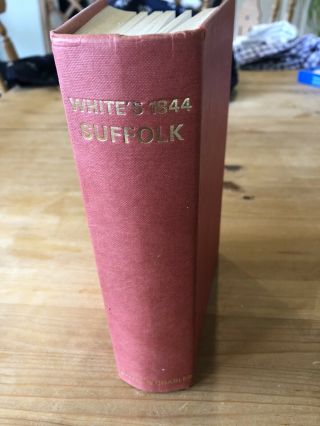 Whites 1844 Directory Of Suffolk By William White 1970 Edition