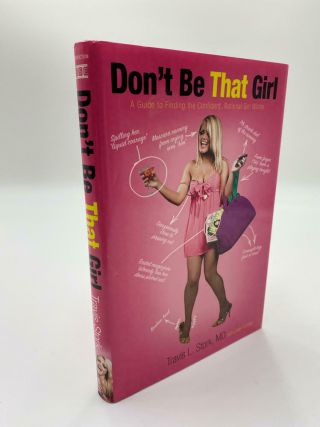 RARE SIGNED - Don ' t Be That Girl,  Travis L.  Stork,  MD,  1st Ed,  1st Print,  HC w/DJ 2