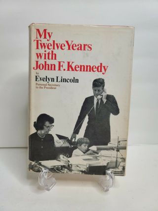 Vintage My Twelve Years With John F.  Kennedy By Evelyn Lincoln 1965