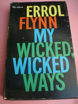 Hardback My Wicked,  Wicked Ways By Errol Flynn In Dustjacket 1972