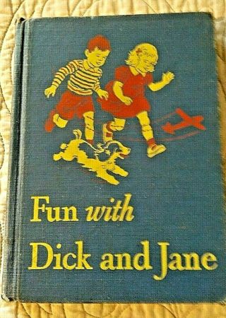Vintage Fun With Dick And Jane School Book Basic Reader 1946 Hard Cover