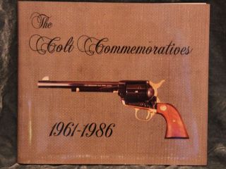 Colt Firearms " The Colt Commemoratives 1961.  1986 " Signed By Ken Condry