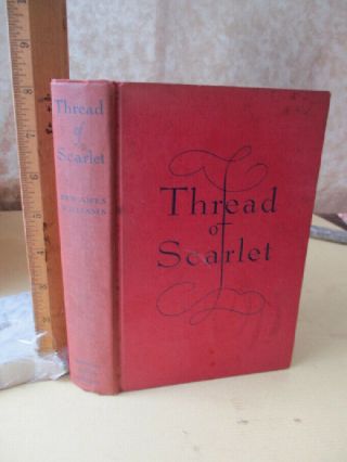 Thread Of Scarlet,  1939,  Ben Ames Williams,  1st Ed,  Nantucket,  Ma.