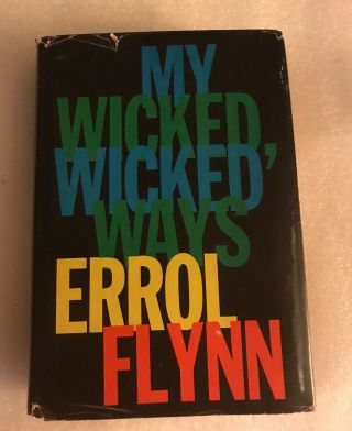 1959 My Wicked,  Wicked Ways By Errol Flynn Hardcover W/ Dj (clipped)