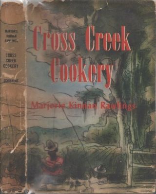 Marjorie Kinnan Rawlings / Cross Creek Cookery 1st Edition 1942 Domestic Economy