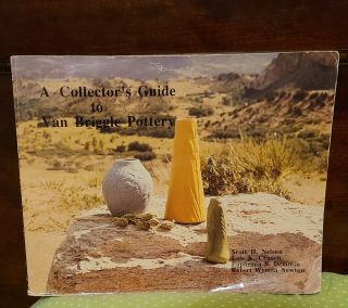 A Collectors Guide To Van Briggle Pottery By Scott H.  Nelson Pb 1986 Signed
