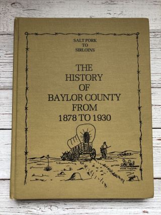 Vintage The History Of Baylor County From 1878 To 1930 Book Texas 1972
