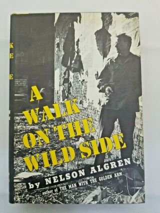 A Walk On The Wild Side,  Nelson Algren.  First Printing 1956.  (w1)