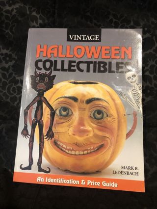 Vintage Halloween Collectibles: An Identification & Value Guide By Ledenbach,  Ma