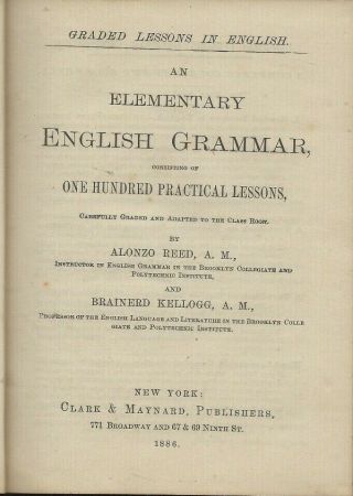 GRADED LESSONS IN ENGLISH Practical Lessons by Alonzo Reed/Brainerd Kellogg 1886 2