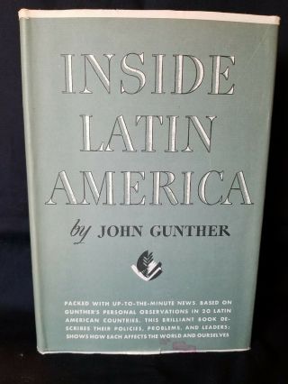 Inside Latin America By John Gunther 1941 1st Edition Bce