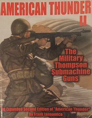 American Thunder Ii The Military Thompson Submachine Guns Frank Iannamico Signed
