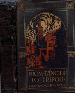1923 1st Edition North Africa Travel Tangier Morocco - Tripoli Libya Illustrated