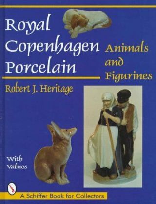 A Schiffer Book For Collectors: Royal Copenhagen Porcelain : Animals And.