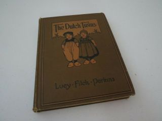 The Dutch Twins By Lucy Fitch & Perkins 1st Edition 1911