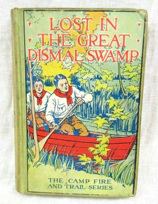 Lost In The Great Dismal Swamp By Lawrence J Leslie The Camp Fire And Trail Seri