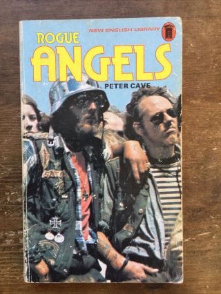 Rogue Angels Peter Cave 1973 Edition Outlaw Bikers Hells Angels 1 Er