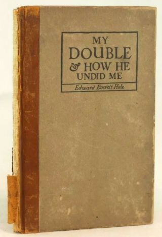 My Double And How He Undid Me By Edward Everett Hale,  Unitarian Minister Hc 1895