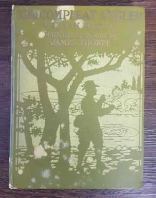 The Compleat Angler By Izaak Walton,  James Thorpe.  The Complete Angler,