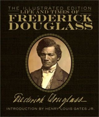 Life And Times Of Frederick Douglass: The Illustrated Edition (hardback Or Cased