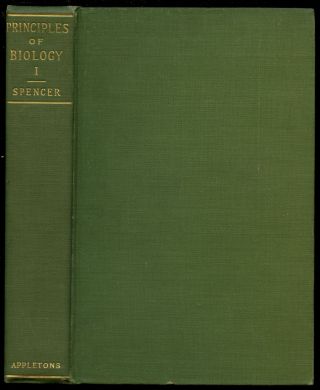 Herbert Spencer / The Principles Of Biology Vol I This Volume Only 1898