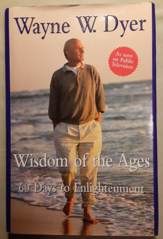 Wayne W.  Dyer (1940 - 2015) Wisdom Of The Ages 1998 Signed 1st Edition 19th Print